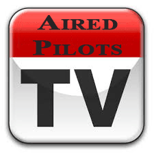 Pilots (Aired)
